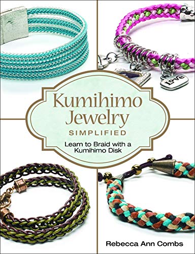 Kumihimo Jewelry Simplified: Learn to Braid with a Kumihimo Disk