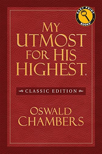 My Utmost for His Highest Classic Edition (Easy Print Books)