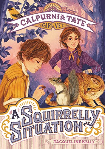A Squirrelly Situation: Calpurnia Tate, Girl Vet (Calpurnia Tate, Girl Vet, 5)