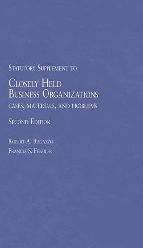 Closely Held Business Organizations Cases, Materials and Problems 2d, 2014 Statutory Supplement (American Casebook Series)