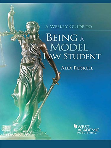 A Weekly Guide to Being a Model Law Student (Academic and Career Success Series)