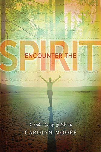 Encounter the Spirit - A Small Group Guidebook