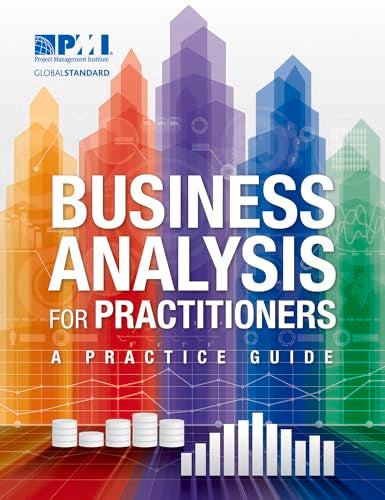 Business Analysis for Practitioners: A Practice Guide