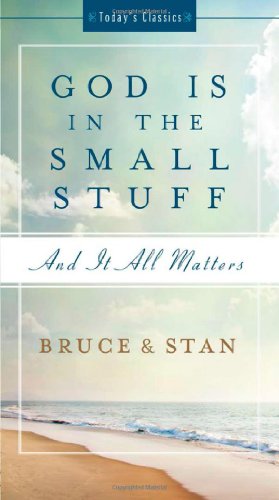 God Is in the Small Stuff: and it all matters (Today's Classics)