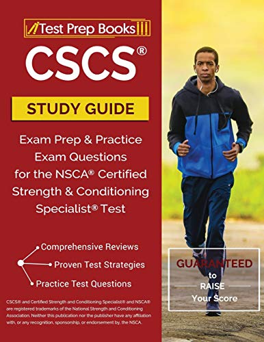 CSCS Study Guide: Exam Prep & Practice Exam Questions for the NSCA Certified Strength & Conditioning Specialist Test: Test Prep Books