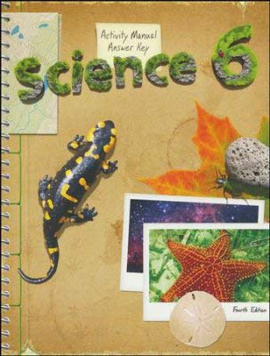 Science 6 Student Activity Manual Answer Key (4th ed.)