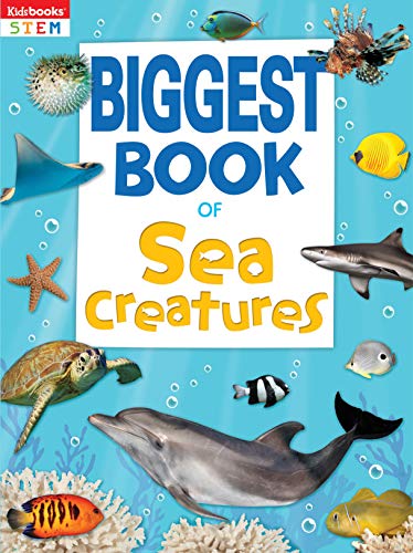 Biggest Book of Sea Creatures-Packed with Hundreds of Fascinating Facts plus Awesome Activities, makes this the Perfect Book for Hours of Educational Entertainment! (Biggest Books)