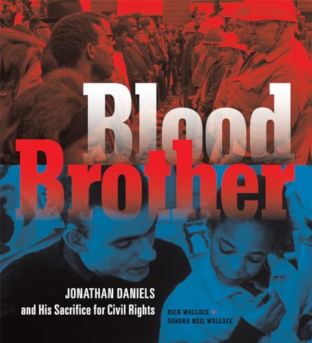 Blood Brother: Jonathan Daniels and His Sacrifice for Civil Rights