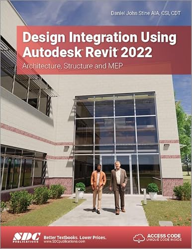 Design Integration Using Autodesk Revit 2022: Architecture, Structure and MEP