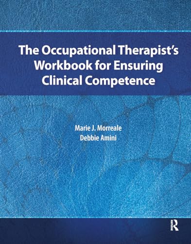 The Occupational Therapists Workbook for Ensuring Clinical Competence