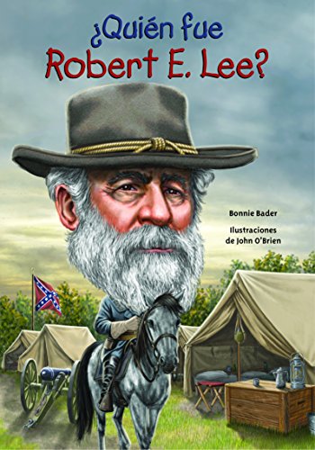 ¿Quién fue Robert E. Lee? (Quien Fue...? / Who Was...?) (Spanish Edition)