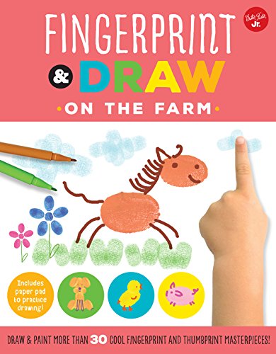 Fingerprint & Draw: On the Farm: Draw & paint more than 30 cool fingerprint and thumbprint masterpieces (Drawing with your Fingers)