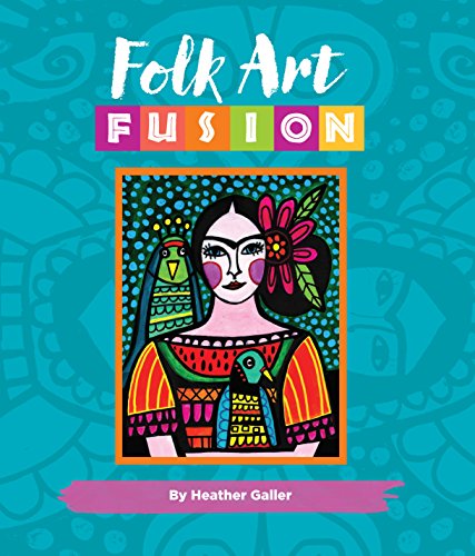 Folk Art Fusion: Creative ideas for painting colorful folk art in acrylic