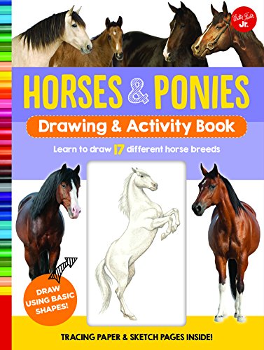 Horses & Ponies Drawing & Activity Book: Learn to draw 17 different breeds