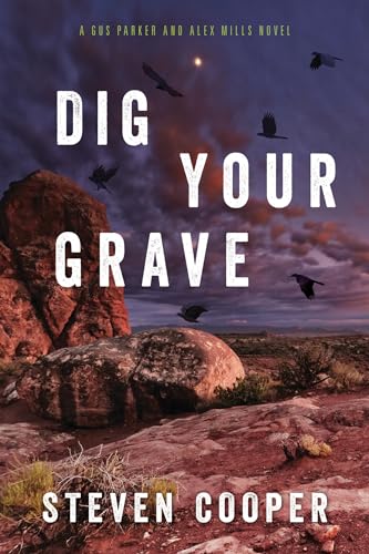 Dig Your Grave: A Gus Parker and Alex Mills Novel
