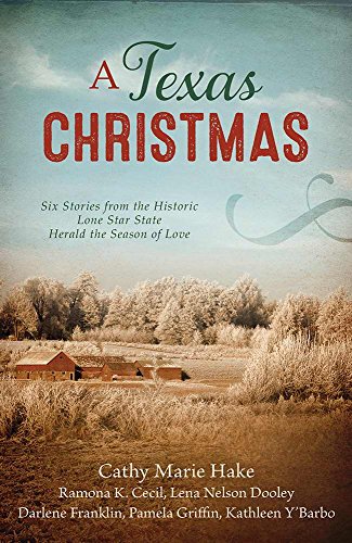 A Texas Christmas: Six Romances from the Historic Lone Star State Herald the Season of Love