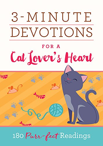 3-Minute Devotions for a Cat Lover's Heart: 180 Purr-fect Readings