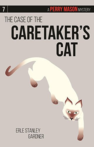 The Case of the Caretakers Cat: A Perry Mason Mystery #7 (Volume 7) (Perry Mason Mysteries  7)
