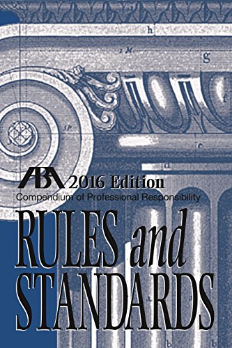 Compendium of Professional Responsibility Rules and Standards