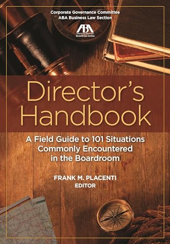 Director's Handbook: A Field Guide to 101 Situations Commonly Encountered in the Boardroom