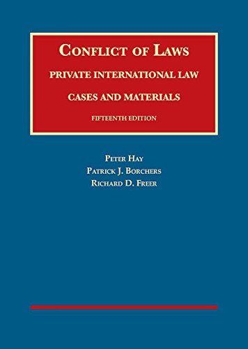 Conflict of Laws, Private International Law, Cases and Materials (University Casebook Series)