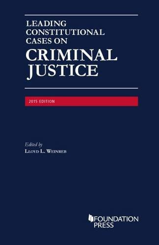 Leading Constitutional Cases on Criminal Justice (University Casebook Series)