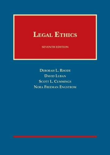 Legal Ethics (University Casebook Series)