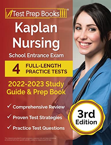 Kaplan Nursing School Entrance Exam 2022-2023 Study Guide: 4 Full-Length Practice Tests and Prep Book: [3rd Edition]