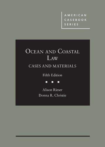Ocean and Coastal Law, Cases and Materials (American Casebook Series)