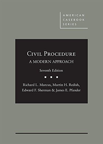 Civil Procedure, A Modern Approach (American Casebook Series)