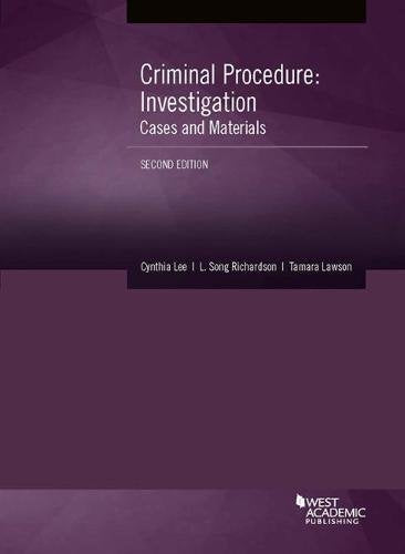 Criminal Procedure: Investigation, Cases and Materials (American Casebook Series)
