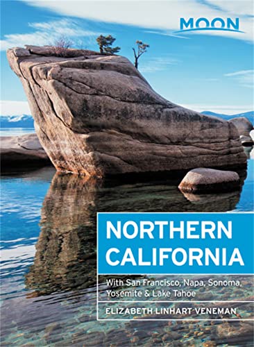 Moon Northern California: With San Francisco, Napa, Sonoma, Yosemite & Lake Tahoe (Travel Guide)