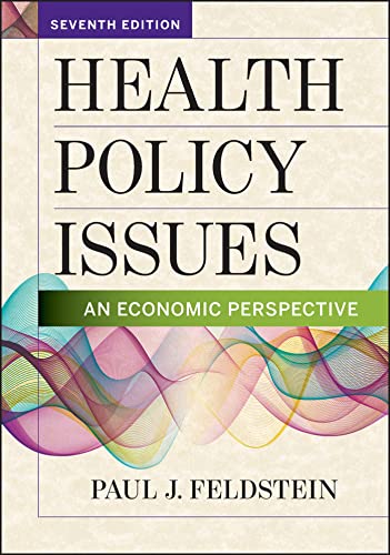 Health Policy Issues: An Economic Perspective, Seventh Edition (Aupha/Hap Book)