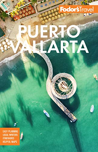 Fodor's Puerto Vallarta: With Guadalajara & the Riviera Nayarit (Full-color Travel Guide)