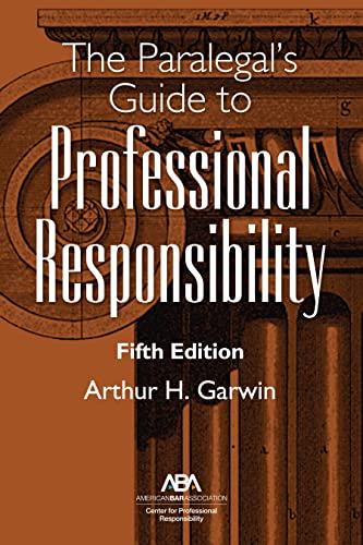 The Paralegal's Guide to Professional Responsibility  Fifth Edition