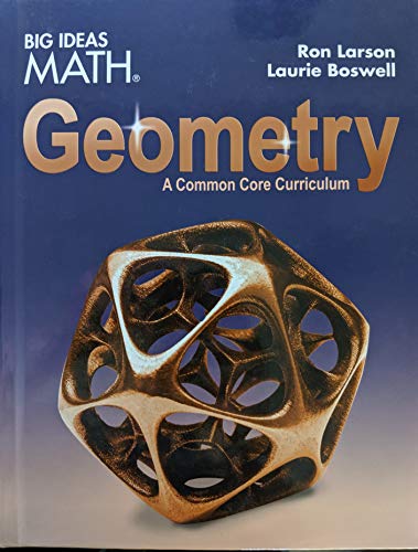Big Ideas Math Geometry: A Common Core Curriculum, Student Edition, 9781642087611, 1642087610