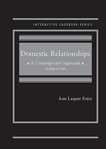 Domestic Relationships: A Contemporary Approach (Interactive Casebook Series)