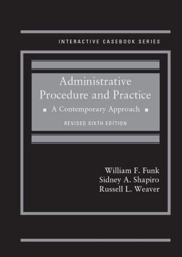 Administrative Procedure and Practice: A Contemporary Approach, Revised (Interactive Casebook Series)