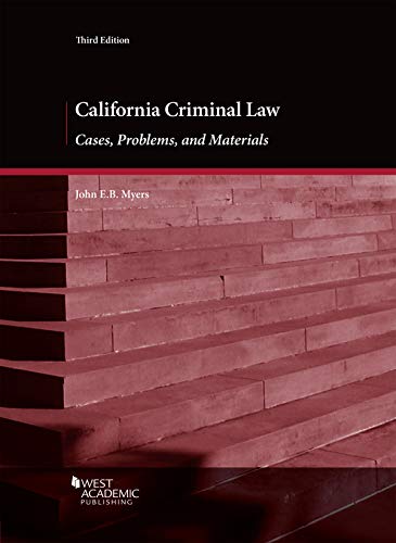 California Criminal Law: Cases, Problems, and Materials (American Casebook Series)