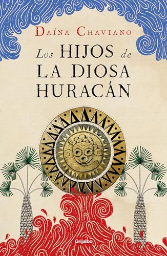 Los hijos de la Diosa Huracán / The Goddess Hurricane's Children (Spanish Edition)
