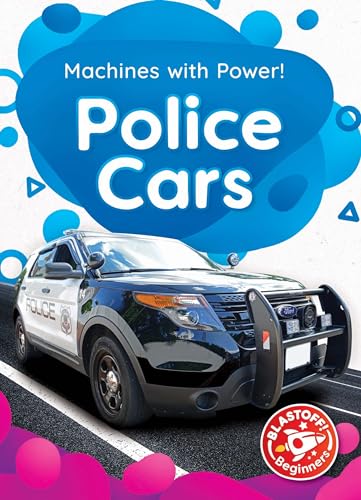 Police Cars (Machines With Power!: Blastoff! Beginners)