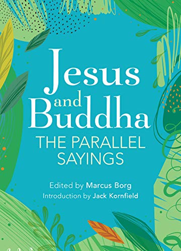 Jesus and Buddha: The Parallel Sayings