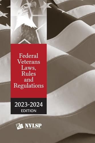 Federal Veterans Laws, Rules and Regulations 2023-2024 Edition [LATEST EDITION]