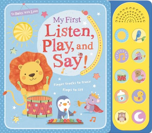 My First Listen, Play, and Say! (To Baby With Love)