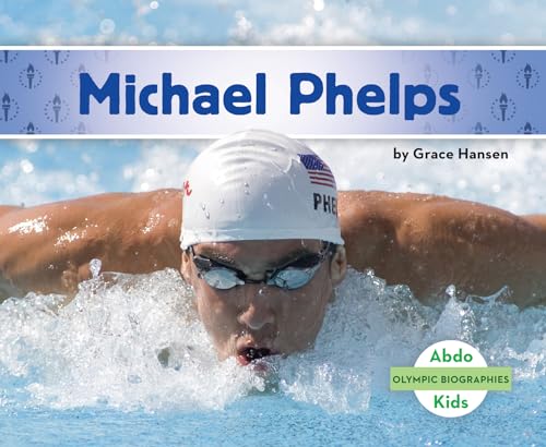 Michael Phelps (Olympic Biographies Set 1)