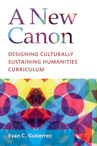 A New Canon: Designing Culturally Sustaining Humanities Curriculum
