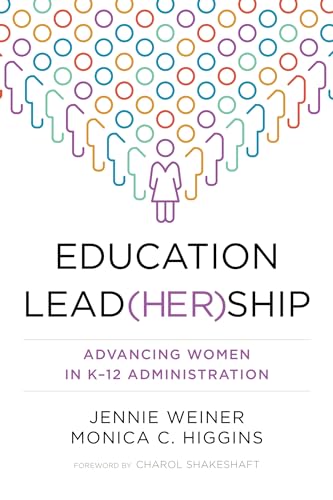 Education Lead(her)ship: Advancing Women in K–12 Administration