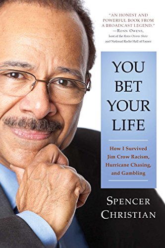 You Bet Your Life: How I Survived Jim Crow Racism  Hurricane Chasing  and Gambling
