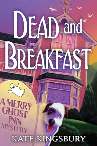 Dead and Breakfast: A Merry Ghost Inn Mystery