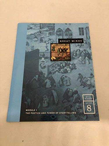 Great Minds Module 1 : The Poetics and Power of Storytelling Wit & Wisdom (Grade 8)